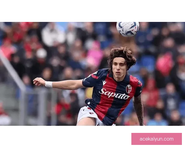 博洛尼亚转会策略显露出逐步回暖的竞争力与长远规划。